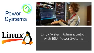 Introduction to Linux System Administration with IBM Power Systems