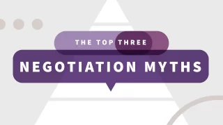 The Top Three Negotiation Myths